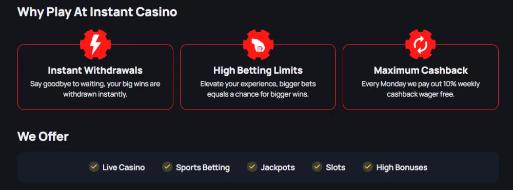 Instant Casino key features including instant withdrawals and high betting limits.
